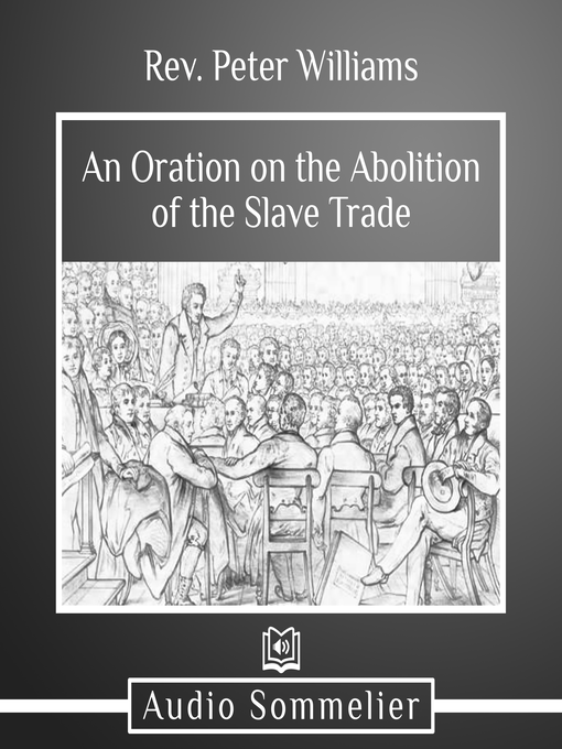 Title details for An Oration on the Abolition of the Slave Trade by Rev. Peter Williams - Available